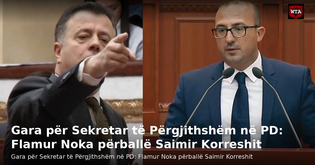 Gara për Sekretar të Përgjithshëm në PD: Flamur Noka përballë Saimir Korreshit