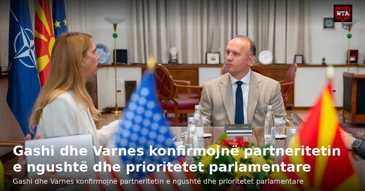 Gashi dhe Varnes konfirmojnë partneritetin e ngushtë dhe prioritetet parlamentare