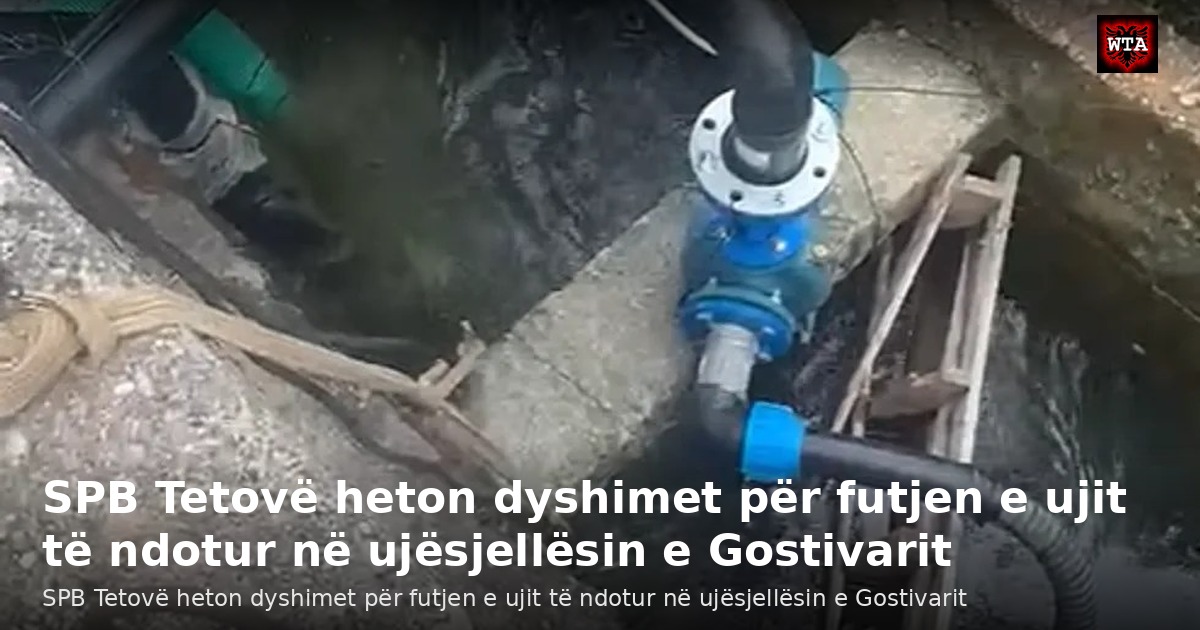 SPB Tetovë heton dyshimet për futjen e ujit të ndotur në ujësjellësin e Gostivarit