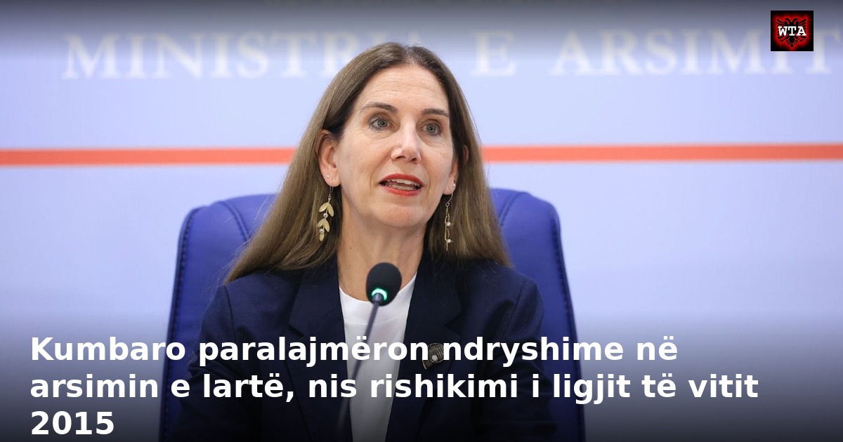 Kumbaro paralajmëron ndryshime në arsimin e lartë, nis rishikimi i ligjit të vitit 2015