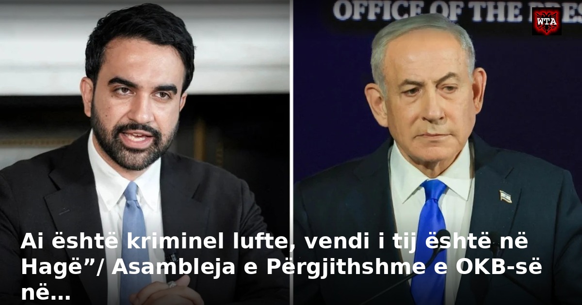 Ai është kriminel lufte, vendi i tij është në Hagë”/ Asambleja e Përgjithshme e OKB-së në…