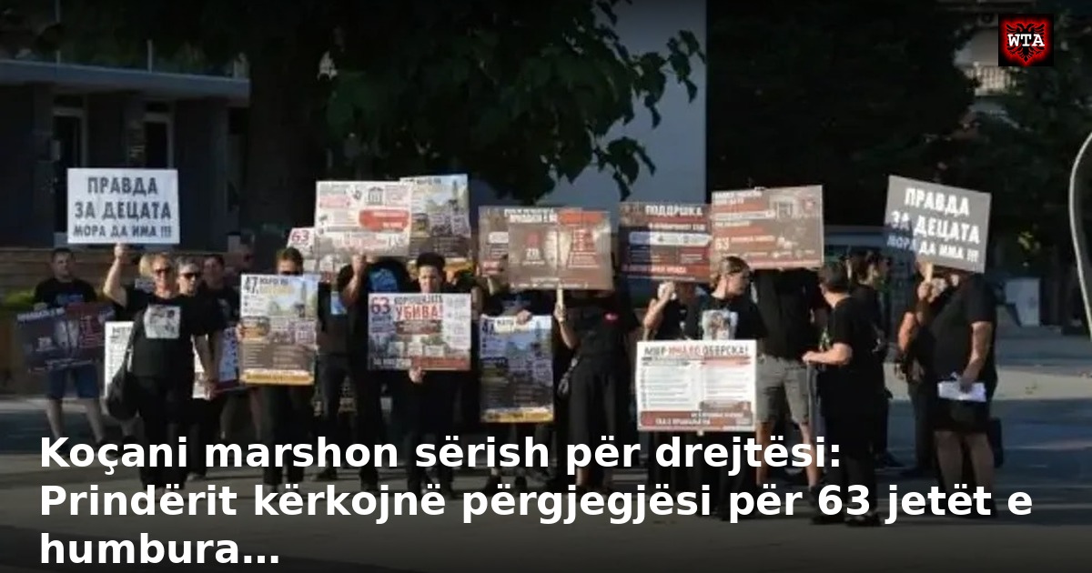 Koçani marshon sërish për drejtësi: Prindërit kërkojnë përgjegjësi për 63 jetët e humbura…
