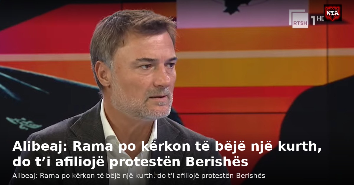 Alibeaj: Rama po kërkon të bëjë një kurth, do t’i afiliojë protestën Berishës