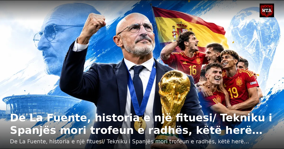 De La Fuente, historia e një fituesi/ Tekniku i Spanjës mori trofeun e radhës, këtë herë…