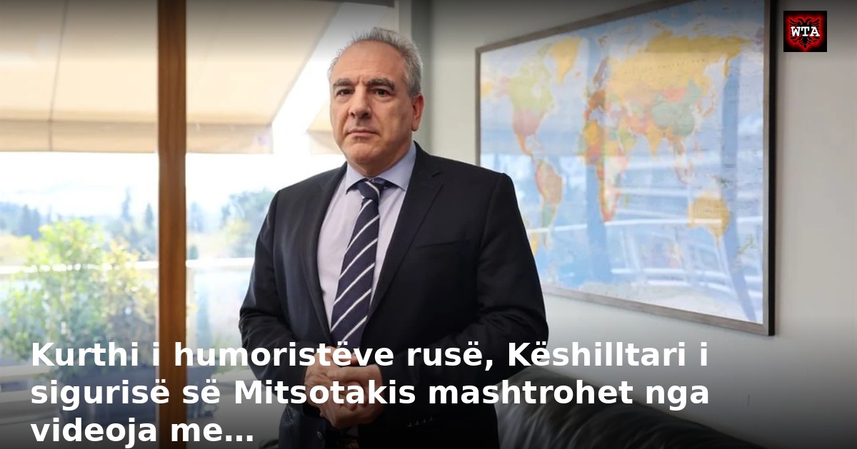 Kurthi i humoristëve rusë, Këshilltari i sigurisë së Mitsotakis mashtrohet nga videoja me…