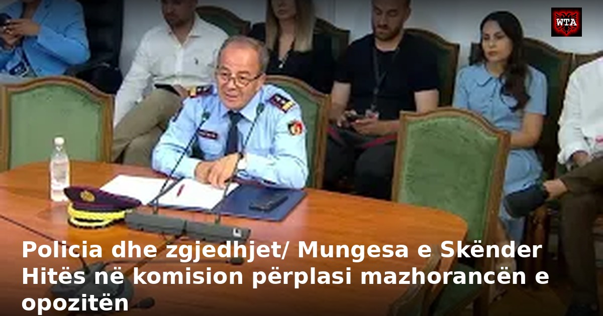 Policia dhe zgjedhjet/ Mungesa e Skënder Hitës në komision përplasi mazhorancën e opozitën