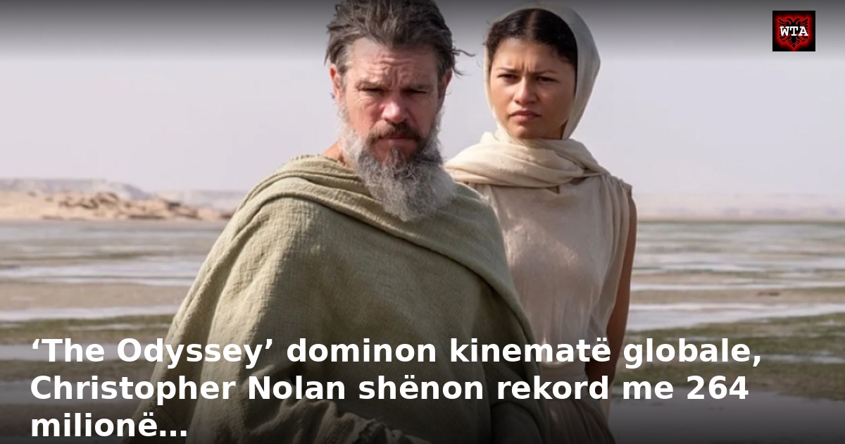 ‘The Odyssey’ dominon kinematë globale, Christopher Nolan shënon rekord me 264 milionë…