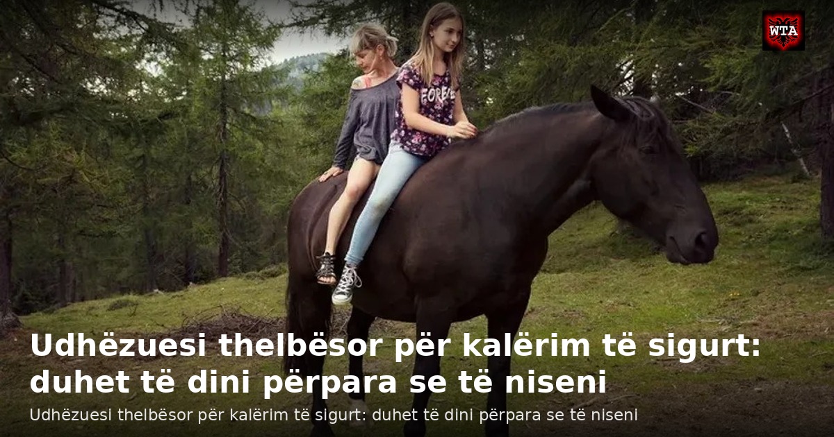 Udhëzuesi thelbësor për kalërim të sigurt: duhet të dini përpara se të niseni