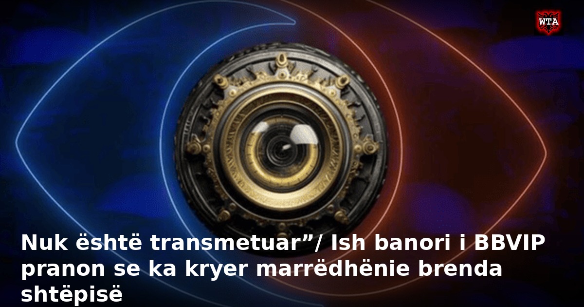 Nuk është transmetuar”/ Ish banori i BBVIP pranon se ka kryer marrëdhënie brenda shtëpisë