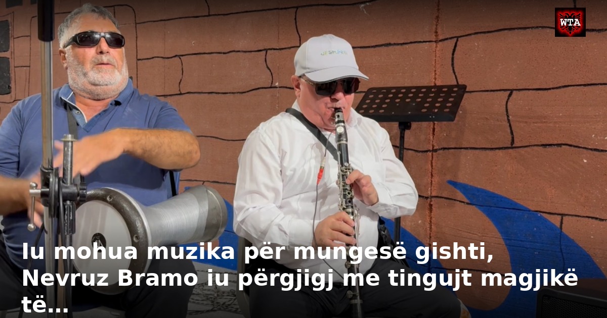 Iu mohua muzika për mungesë gishti, Nevruz Bramo iu përgjigj me tingujt magjikë të…