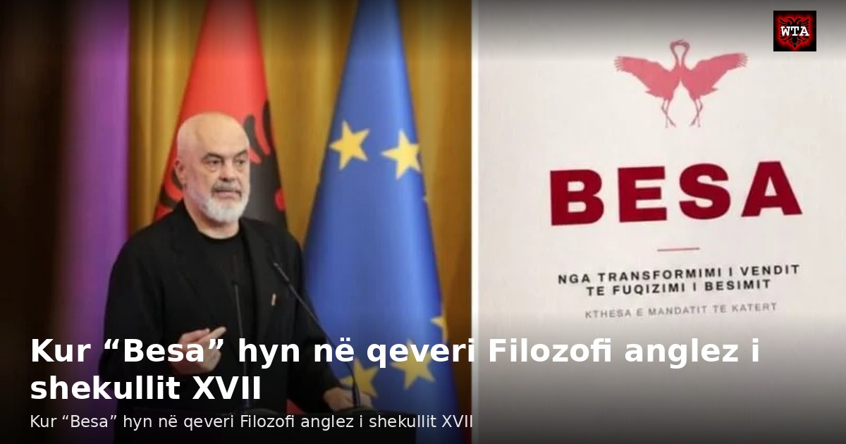 Kur “Besa” hyn në qeveri Filozofi anglez i shekullit XVII