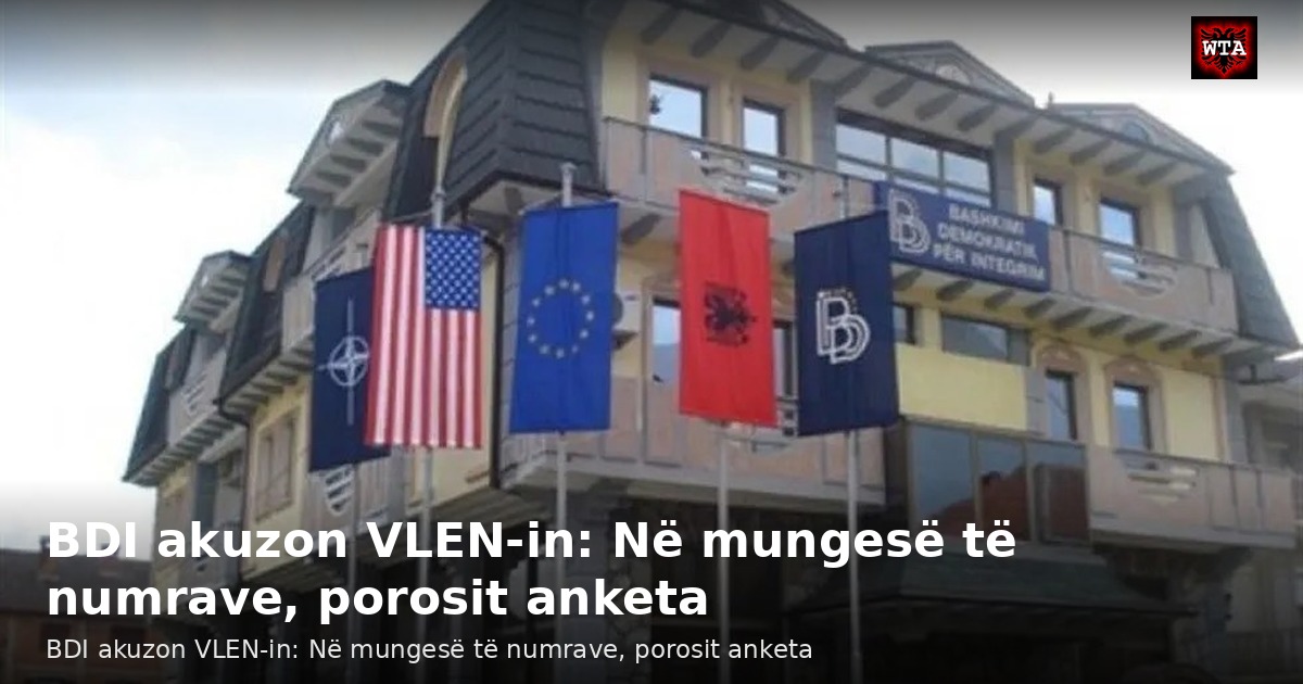 BDI akuzon VLEN-in: Në mungesë të numrave, porosit anketa