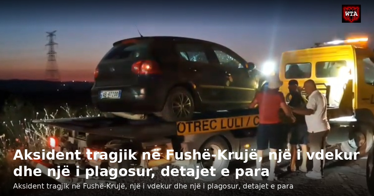 Aksident tragjik në Fushë-Krujë, një i vdekur dhe një i plagosur, detajet e para