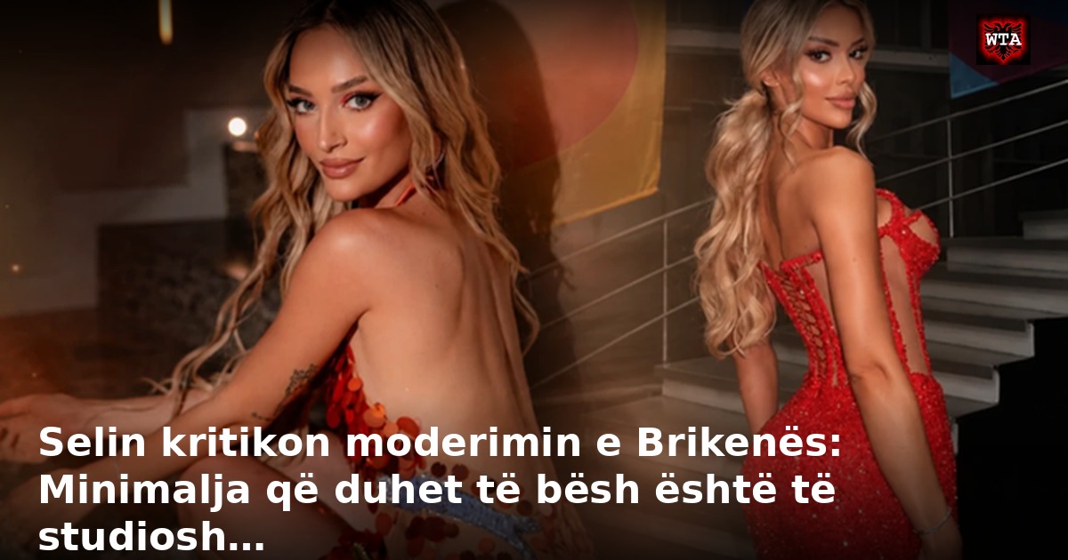 Selin kritikon moderimin e Brikenës: Minimalja që duhet të bësh është të studiosh…