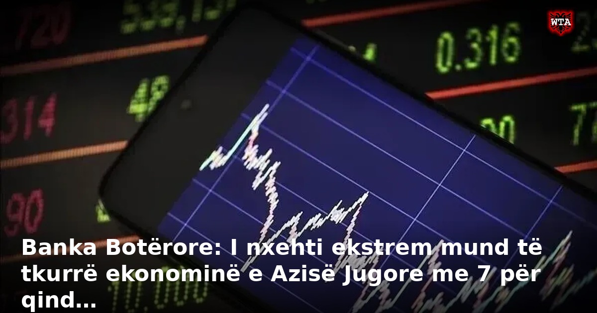 Banka Botërore: I nxehti ekstrem mund të tkurrë ekonominë e Azisë Jugore me 7 për qind…