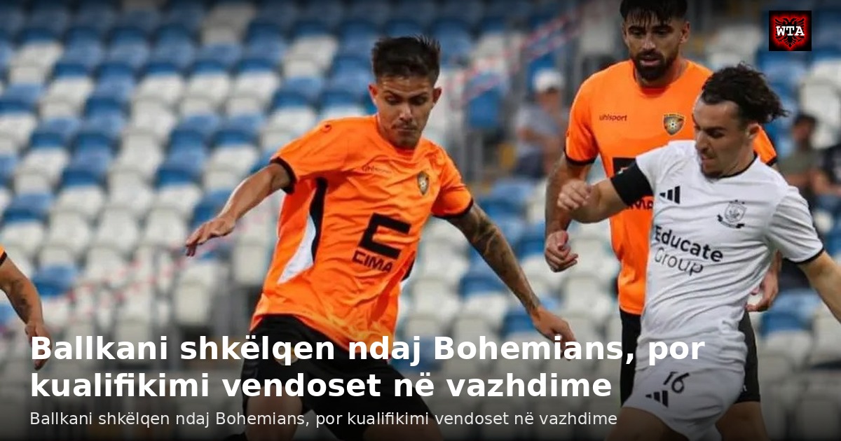 Ballkani shkëlqen ndaj Bohemians, por kualifikimi vendoset në vazhdime