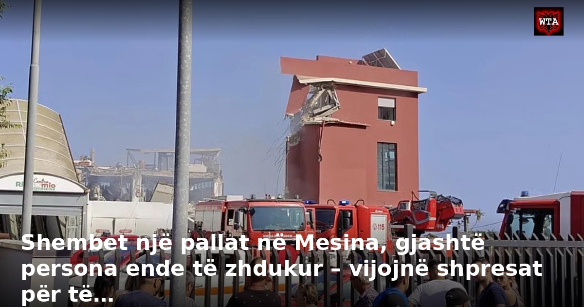 Shembet një pallat në Mesina, gjashtë persona ende të zhdukur – vijojnë shpresat për të…