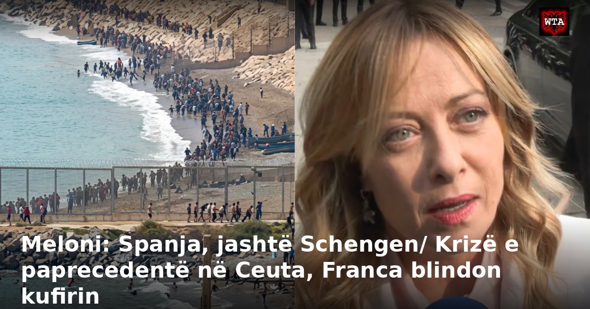 Meloni: Spanja, jashtë Schengen/ Krizë e paprecedentë në Ceuta, Franca blindon kufirin