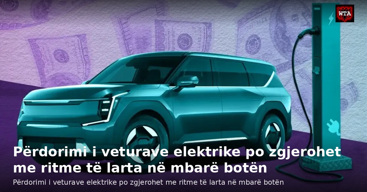 Përdorimi i veturave elektrike po zgjerohet me ritme të larta në mbarë botën