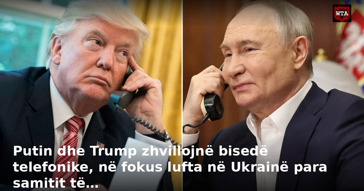 Putin dhe Trump zhvillojnë bisedë telefonike, në fokus lufta në Ukrainë para samitit të…