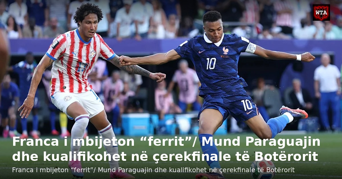 Franca i mbijeton “ferrit”/ Mund Paraguajin dhe kualifikohet në çerekfinale të Botërorit