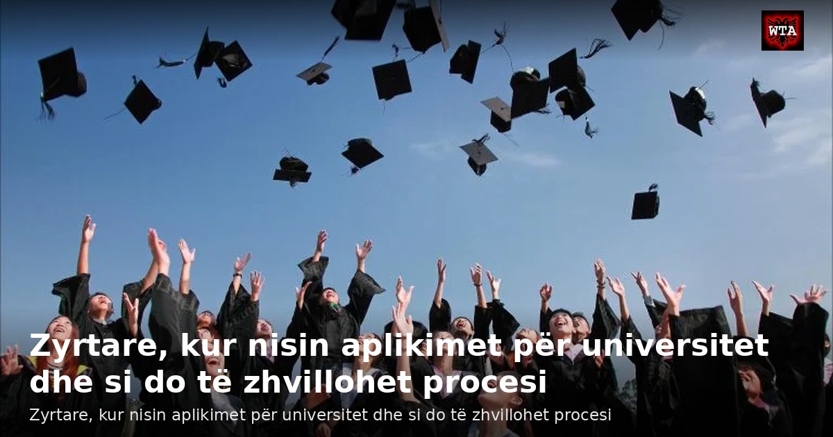 Zyrtare, kur nisin aplikimet për universitet dhe si do të zhvillohet procesi