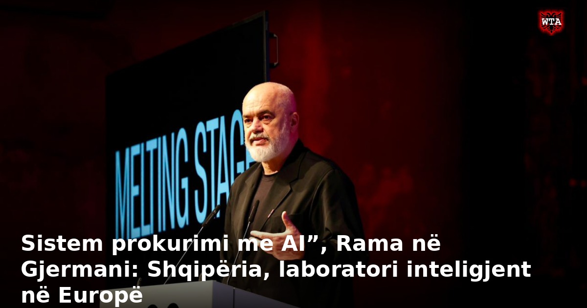 Sistem prokurimi me AI”, Rama në Gjermani: Shqipëria, laboratori inteligjent në Europë