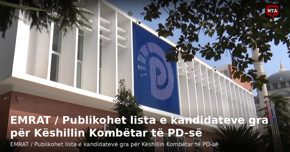 EMRAT / Publikohet lista e kandidateve gra për Këshillin Kombëtar të PD-së