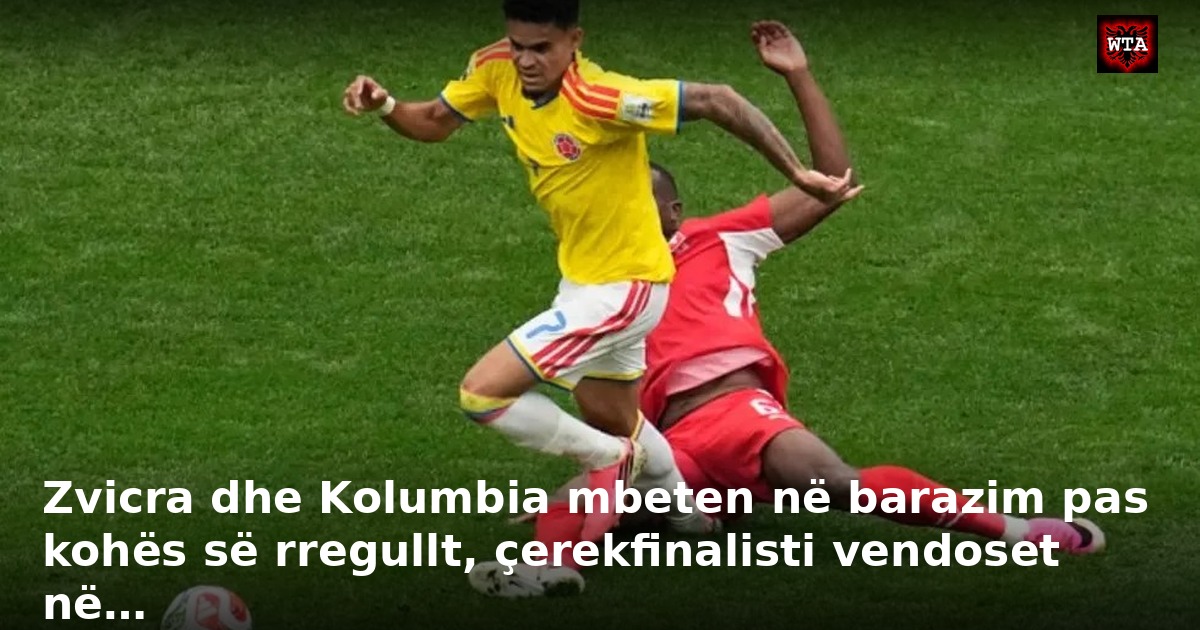 Zvicra dhe Kolumbia mbeten në barazim pas kohës së rregullt, çerekfinalisti vendoset në…