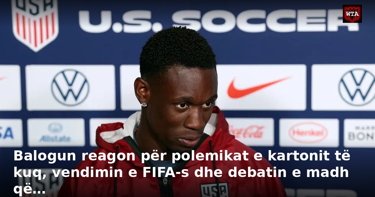 Balogun reagon për polemikat e kartonit të kuq, vendimin e FIFA-s dhe debatin e madh që…