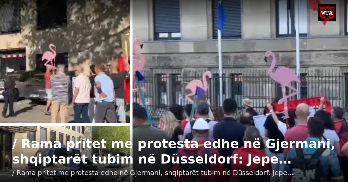 / Rama pritet me protesta edhe në Gjermani, shqiptarët tubim në Düsseldorf: Jepe…