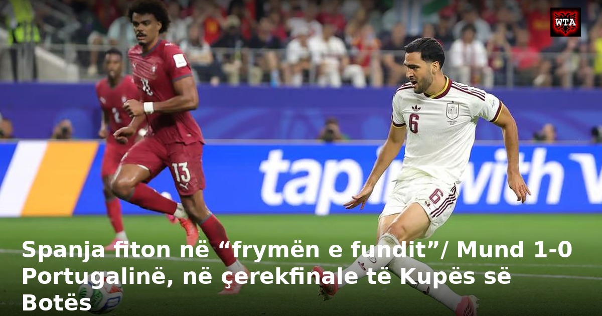 Spanja fiton në “frymën e fundit”/ Mund 1-0 Portugalinë, në çerekfinale të Kupës së Botës