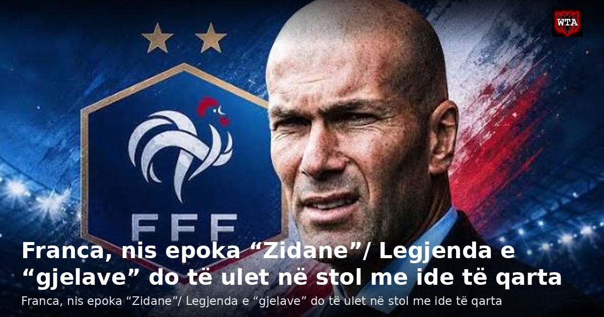 Franca, nis epoka “Zidane”/ Legjenda e “gjelave” do të ulet në stol me ide të qarta