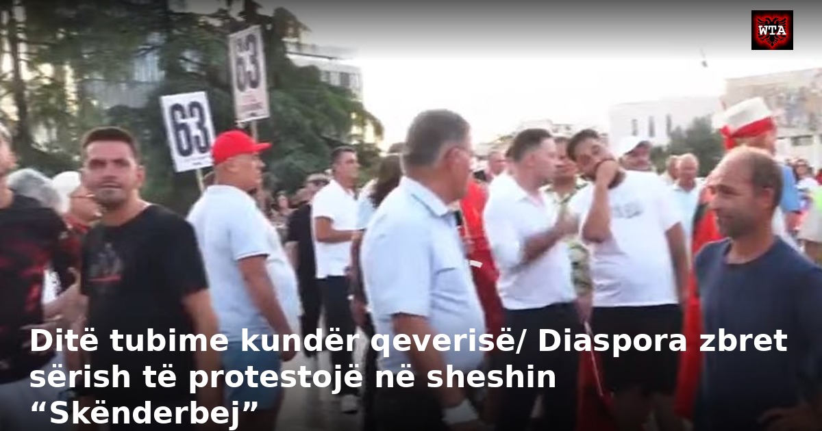 Ditë tubime kundër qeverisë/ Diaspora zbret sërish të protestojë në sheshin “Skënderbej”
