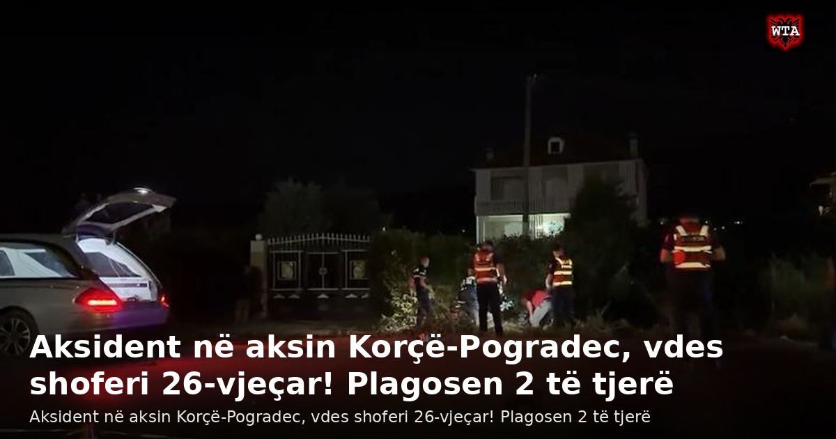 Aksident në aksin Korçë-Pogradec, vdes shoferi 26-vjeçar! Plagosen 2 të tjerë