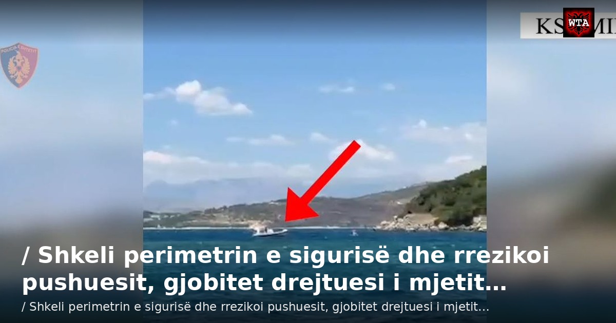 / Shkeli perimetrin e sigurisë dhe rrezikoi pushuesit, gjobitet drejtuesi i mjetit…