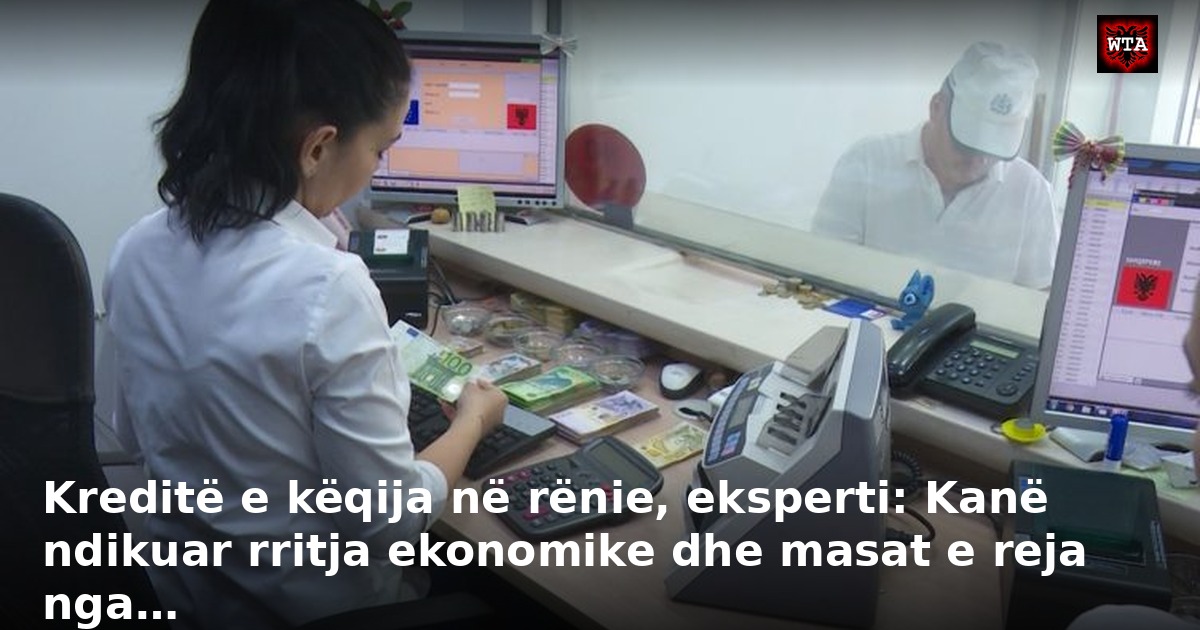 Kreditë e këqija në rënie, eksperti: Kanë ndikuar rritja ekonomike dhe masat e reja nga…