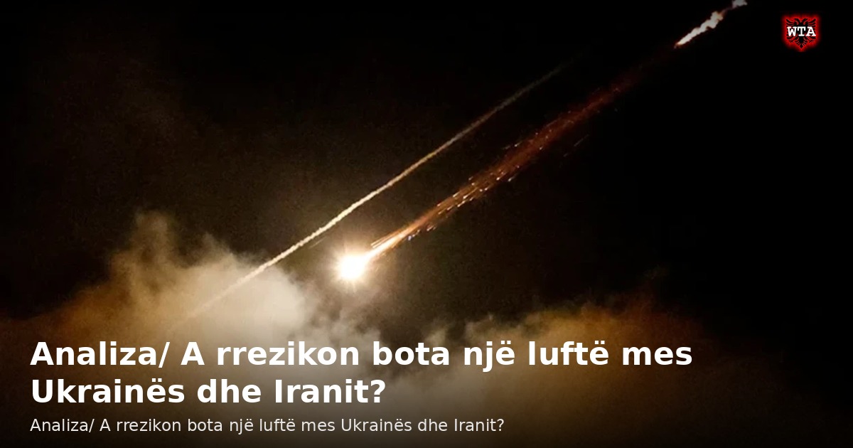 Analiza/ A rrezikon bota një luftë mes Ukrainës dhe Iranit?
