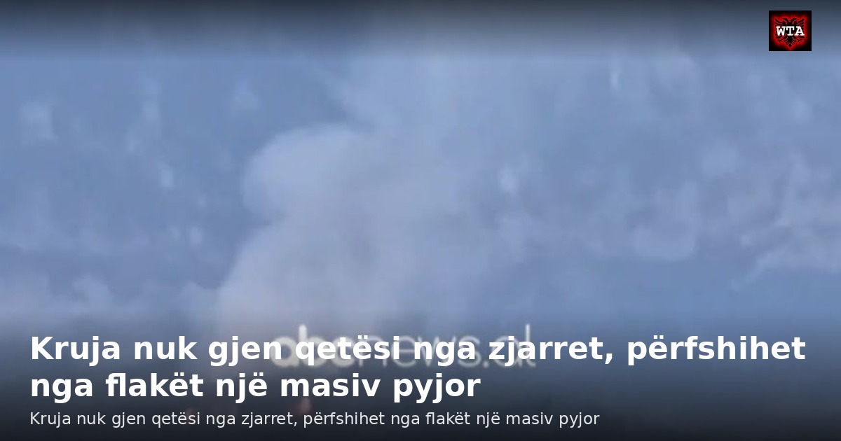 Kruja nuk gjen qetësi nga zjarret, përfshihet nga flakët një masiv pyjor